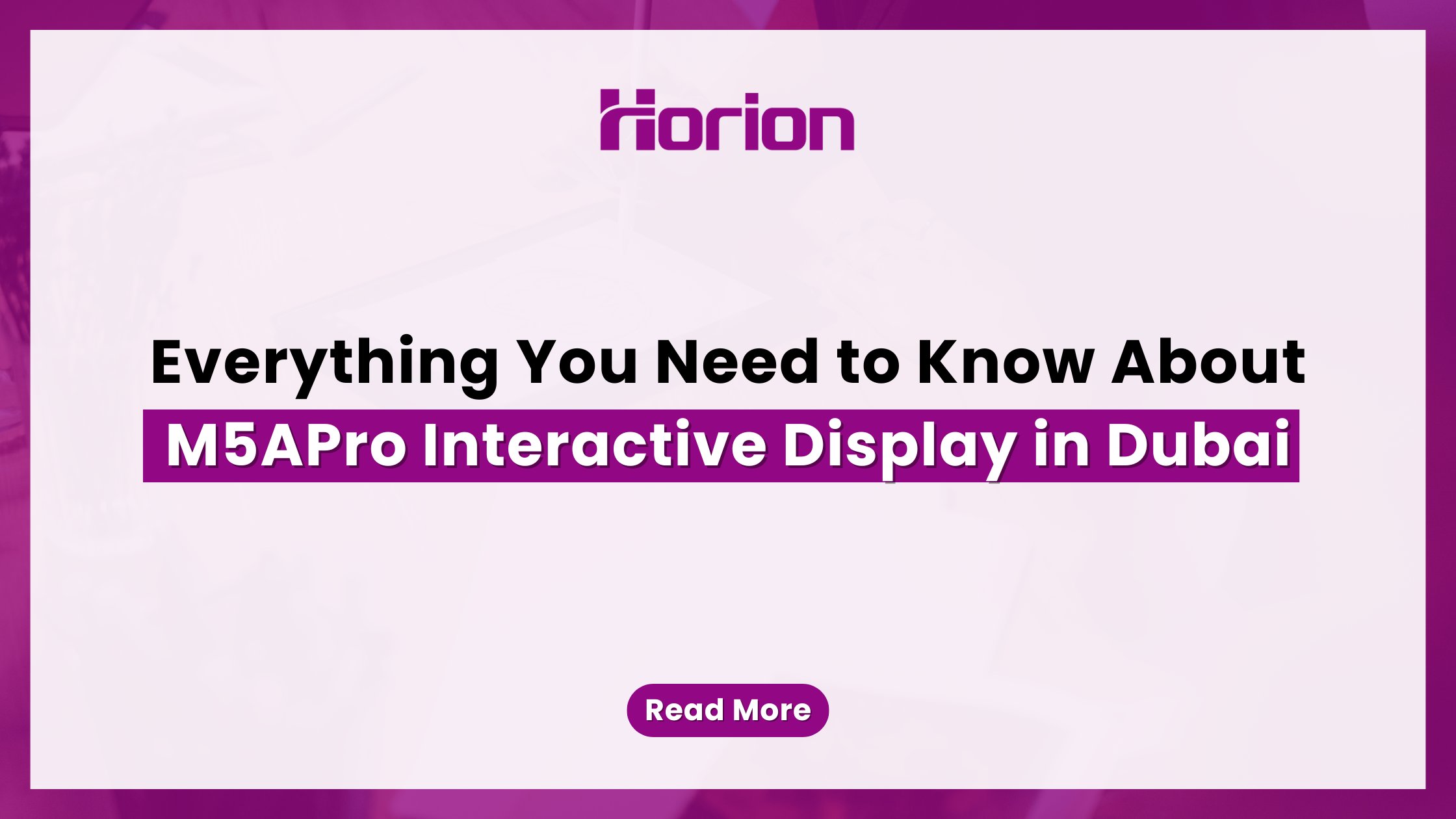 Everything You Need to Know About the M5APro Interactive Display in Dubai