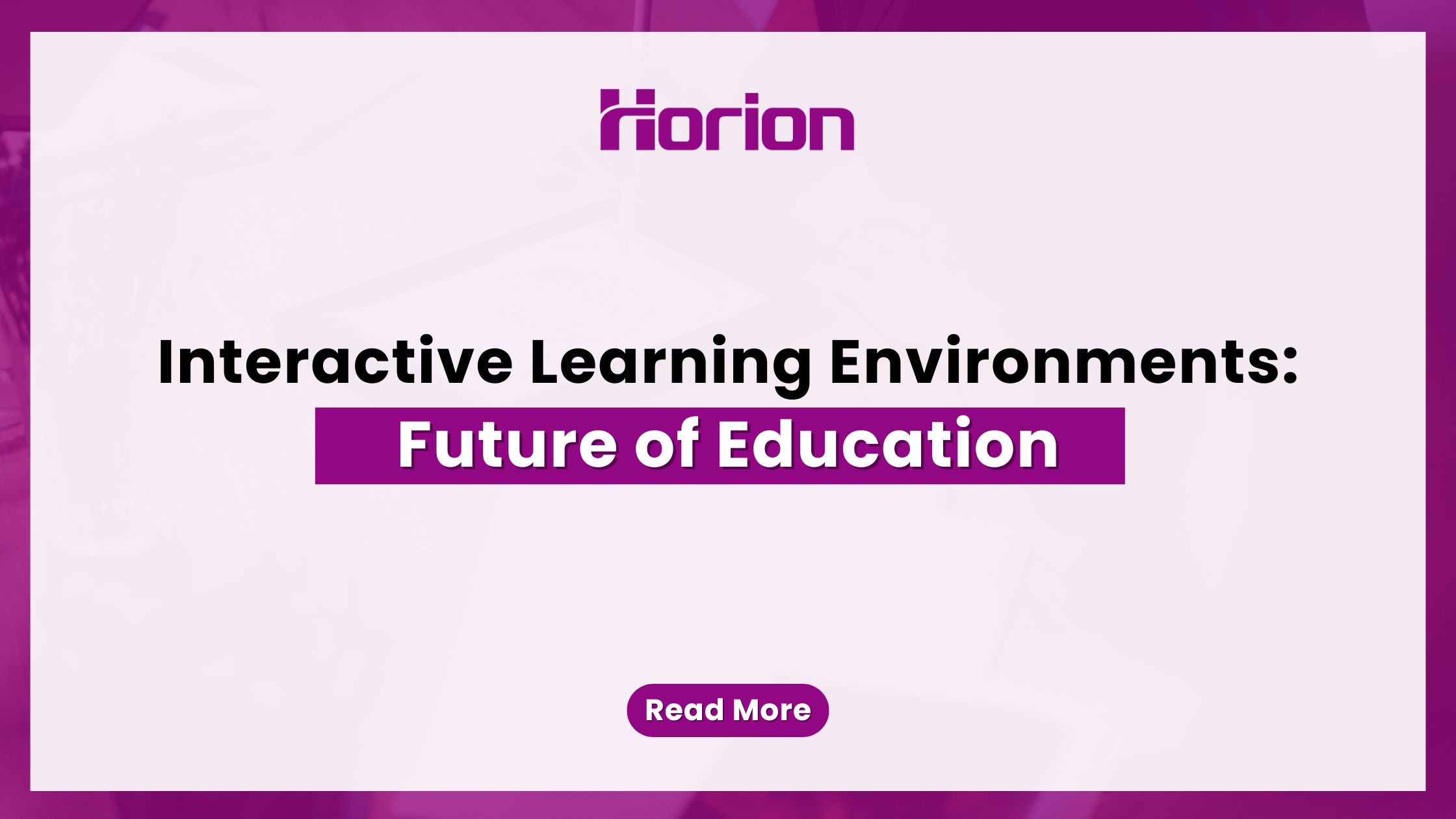 Interactive Learning Environments: Future of Education