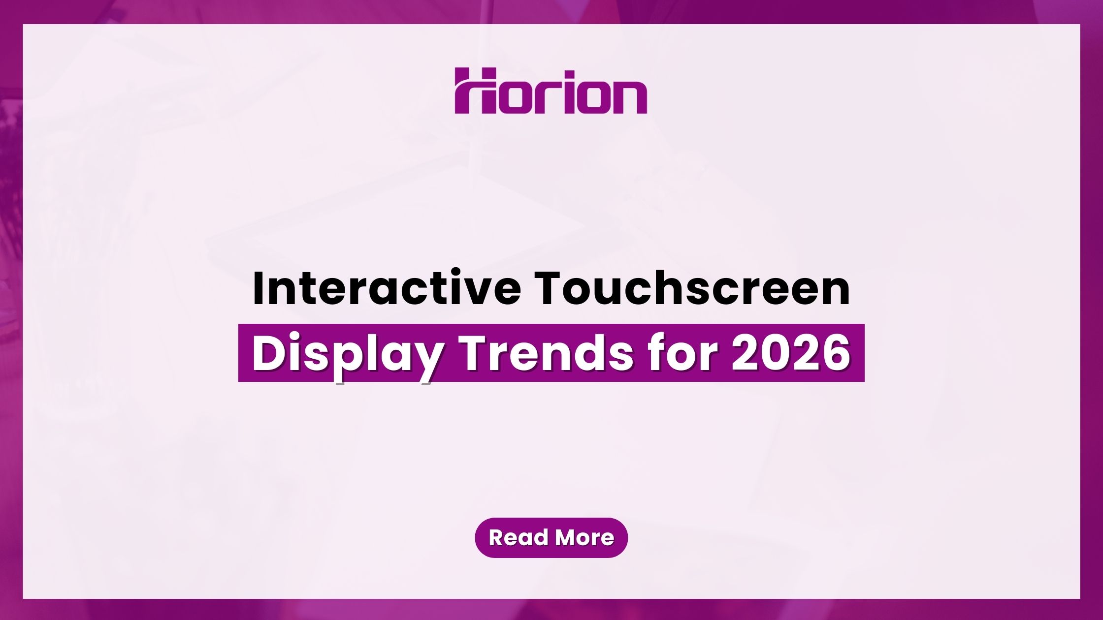 Interactive Touchscreen Display Trends for 2026