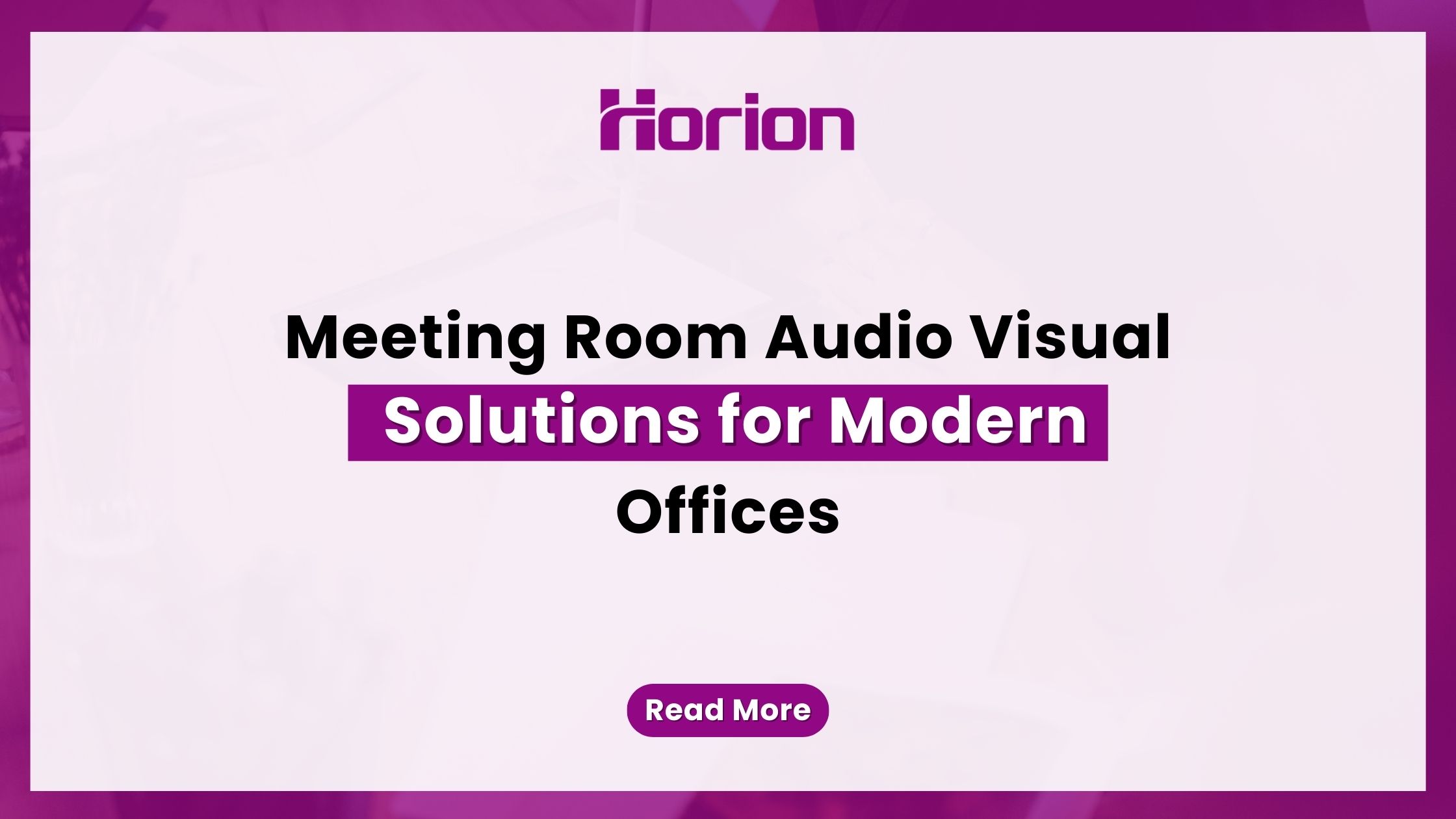 Meeting Room Audio Visual Solutions for Modern Offices — text-based blog image.